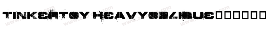 TinkerToy HeavyOblique字体转换